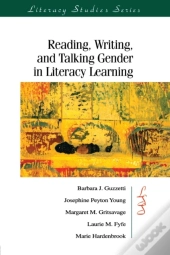 Reading, Writing, And Talking Gender In Literacy Learning