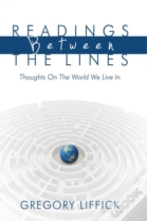 Readings Between The Lines: Thoughts On The World We Live In