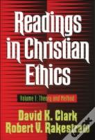Readings In Christian Ethics Â€“ Theory And Method