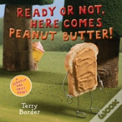 Capa do artigo Ready Or Not, Here Comes Peanut Butter!