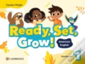 Ready, Set, Grow! Level 1 Workbook American English