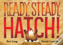 Ready, Steady, Hatch!