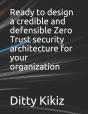 Ready To Design A Credible And Defensible Zero Trust Security Architecture For Your Organization - Preview