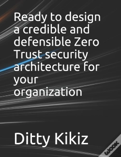 Capa do artigo Ready To Design A Credible And Defensible Zero Trust Security Architecture For Your Organization