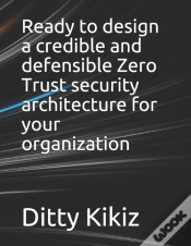 Capa do artigo Ready To Design A Credible And Defensible Zero Trust Security Architecture For Your Organization