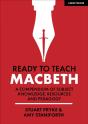 Ready To Teach: Macbeth:A Compendium Of Subject Knowledge, Resources And Pedagogy - Preview