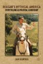 Reaganâ€™S Mythical America - Preview