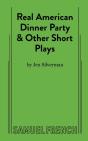 Real American Dinner Party & Other Short Plays - Preview