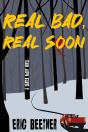 Real Bad, Real Soon - Preview