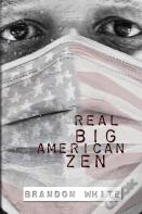 Real Big American Zen
