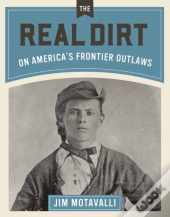 Real Dirt On America'S Frontier Outlaws