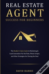 Real Estate Agent Success For Beginners