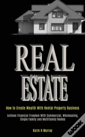 Real Estate: How To Create Wealth With R