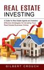 Real Estate Investing: A Guide For Real - Preview