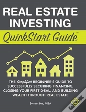 Real Estate Investing Quickstart Guide: