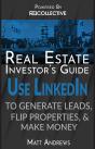 Real Estate Investor'S Guide: Using Linkedin To Generate Leads, Flip Properties & Make Money - Preview