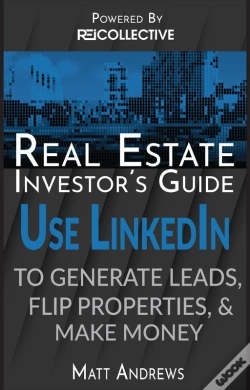 Capa do artigo Real Estate Investor'S Guide: Using Linkedin To Generate Leads, Flip Properties & Make Money