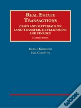 Real Estate Transactions, Cases And Materials On Land Transfer, Development And Finance