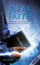 Real Faith: Growing In Faith While Endur