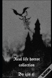 Real Life Horror Collection