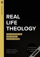 Real Life Theology: Fuel For Effective A