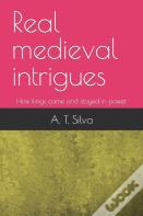 Real Medieval Intrigues
