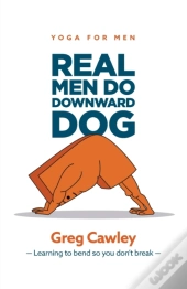Real Men Do Downward Dog