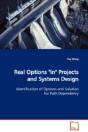 Real Options "In" Projects And Systems Design Identification Of Options And Solution For Path Dependency - Preview