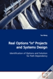 Capa do artigo Real Options "In" Projects And Systems Design Identification Of Options And Solution For Path Dependency