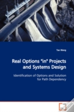 Capa do artigo Real Options "In" Projects And Systems Design Identification Of Options And Solution For Path Dependency