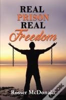 Real Prison Real Freedom