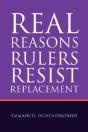 Real Reasons Rulers Resist Replacement - Preview
