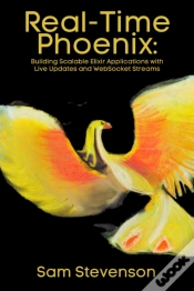 Capa do artigo Real-Time Phoenix: Building Scalable Elixir Applications With Live Updates And Websocket Streams