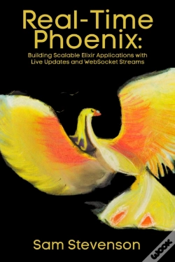 Capa do artigo Real-Time Phoenix: Building Scalable Elixir Applications With Live Updates And Websocket Streams