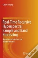 Real-Time Recursive Hyperspectral Sample And Band Processing