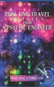Real Time Travel Stories From A Psychic Engineer