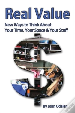 Capa do artigo Real Value New Ways To Think About Your Time, Your Space & Your Stuff