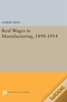 Real Wages In Manufacturing, 1890-1914