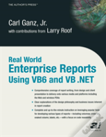 Real World Enterprise Reports Using Vb6 And Vb .Net