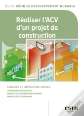 Réaliser L'Acv D'Un Projet De Construction : Concevoir Un Bâtiment Bas Carbone (2e Édition)