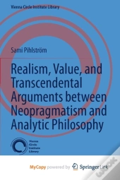 Realism, Value, And Transcendental Arguments Between Neopragmatism And Analytic Philosophy