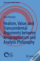 Realism, Value, And Transcendental Arguments Between Neopragmatism And Analytic Philosophy