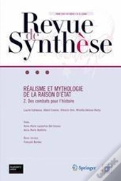 Realisme Et Mythologie De La Raison D'Etat : 2. Les Combats Pour L'Histoire