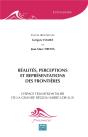 Réalités, Perceptions Et Représentations Des Frontières ; L'Espace Transfrontalier De La Grande Région Sarre-Lor-Lux - Preview