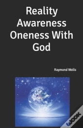 Reality Awareness Oneness With God