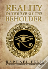 Reality In The Eye Of The Beholder