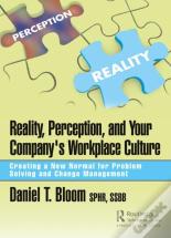 Reality, Perception, And Your Company'S Workplace Culture