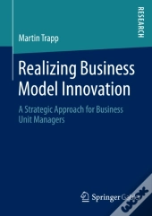 Realizing Business Model Innovation