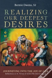 Realizing Our Deepest Desires
