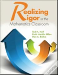 Realizing Rigor In The Mathematics Classroom